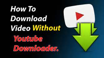 How To Download YouTube Video Without YouTube Downloader ...