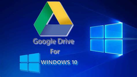 How to install and use Google Drive on Windows 10