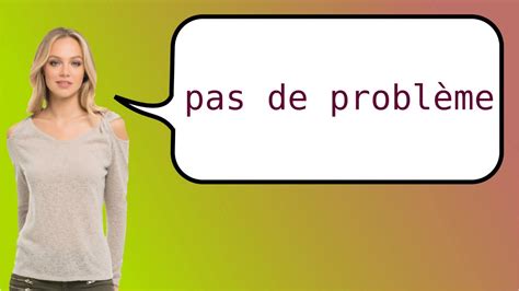 How to say in French no problem?   YouTube