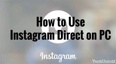 How to use Instagram Direct on PC