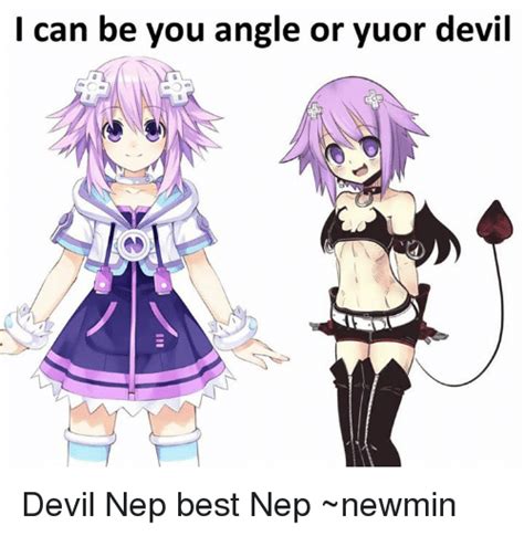 I Can Be You Angle or Yuor Devil Devil Nep Best Nep ...