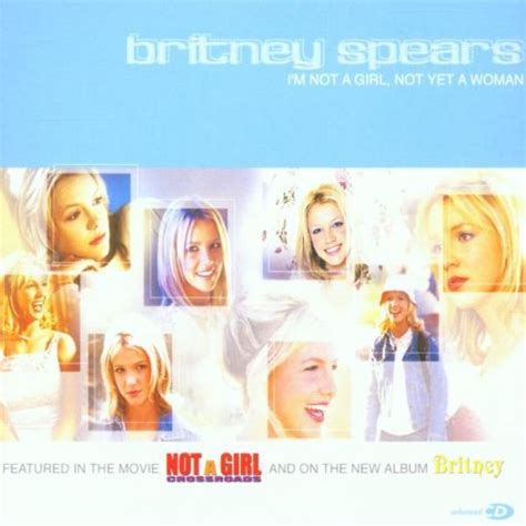 I m Not a Girl, Not Yet a Woman Songtexte   Britney Spears ...