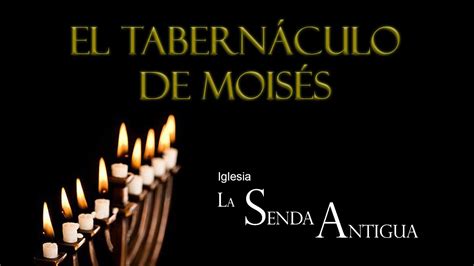 Iglesia La Senda Antigua   El Tabernáculo de Moisés: El ...