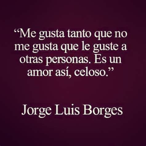 Image Gallery jorge luis borges frases