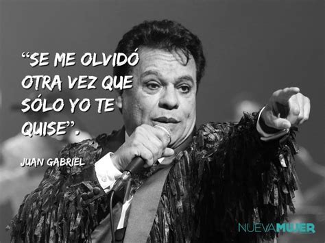 Imagenes Con Frases De Canciones De Juan Gabriel Para ...