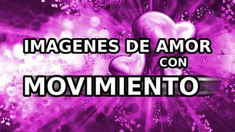 IMAGENES DE AMOR CON MOVIMIENTO | #amor   YouTube