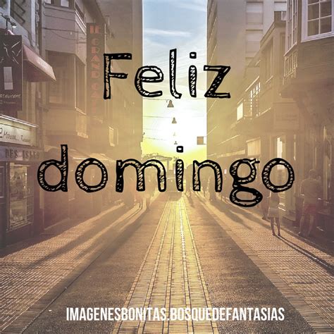 IMÁGENES DE FELIZ DOMINGO ® Amor, Amigos y Familia