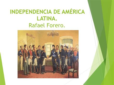 INDEPENDENCIA DE AMÉRICA LATINA. Rafael Forero.   ppt ...