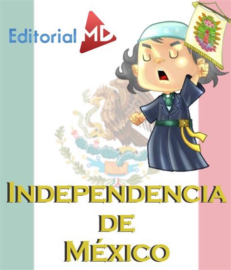 Independencia de Mexico para Niños y Bandera Nacional
