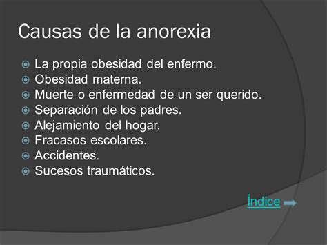 INDICE Introducción ¿Qué es la anorexia? Causas de la ...