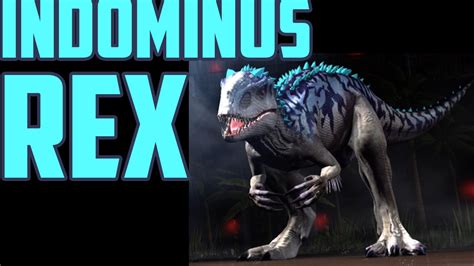 Indominus Rex ! ! ! Jurassic World The Game   YouTube