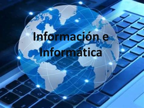 Información e informatica