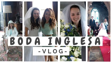 INGLATERRA | UNA BODA INGLESA | VLOG   YouTube