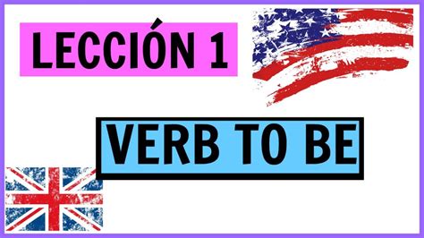 Inglés Básico Lección 1   Verb to Be   Verbo to be Ser o ...