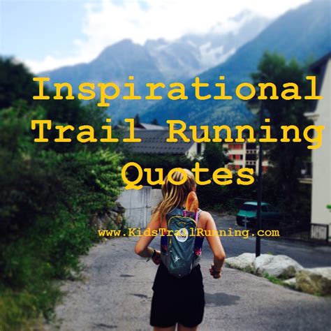 Inspirational Trail Running Quotes – Kids Trail Running