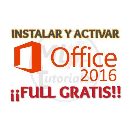 Instalar y Activar Office 2016 full gratis en Windows