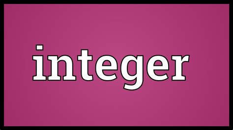 Integer Meaning   YouTube