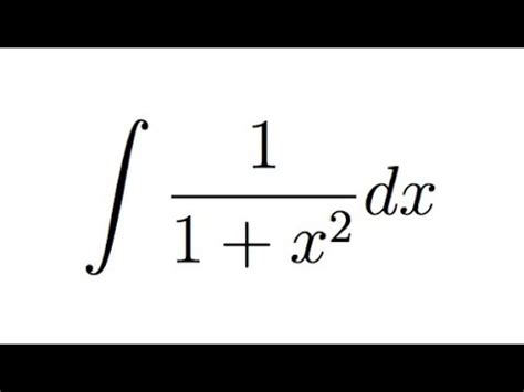 Integral of 1/ 1+x^2   substitution    YouTube