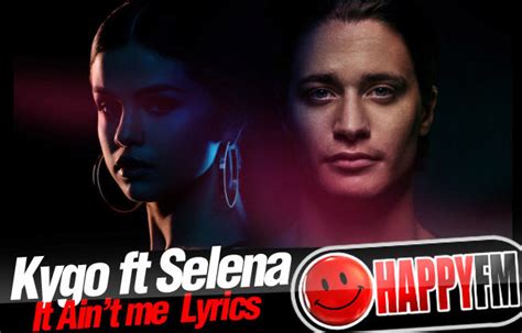 It Ain t Me de Selena Gómez y Kygo: Letra  Lyrics  en ...