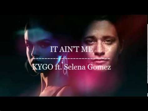 IT AIN T ME LYRICS  Selena Gomez and Kygo    YouTube