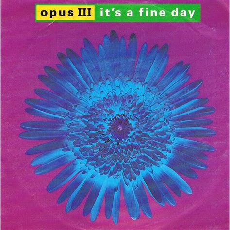 It s a fine day by Opus Iii, SP with lerayonvert   Ref ...