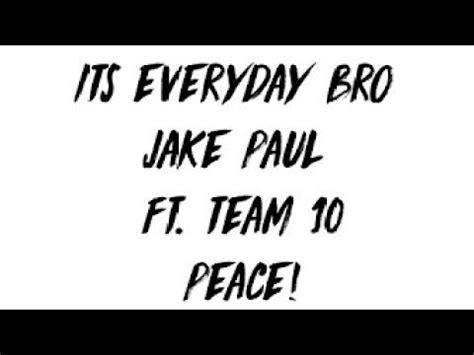 JAKE PAUL ITS EVERYDAY BRO FEAT TEAM 10 LYRICS   YouTube