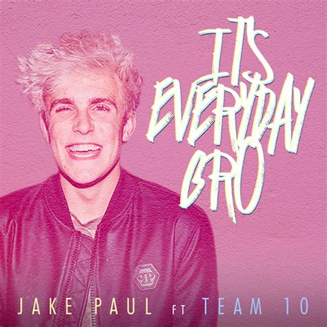 Jake Paul – It s Everyday Bro Lyrics | Genius Lyrics