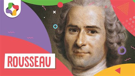 Jean Jacques Rousseau Filosofía Educatina YouTube