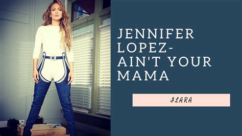 Jennifer Lopez  Ain’t Your Mama [Testo/Lyrics]   YouTube