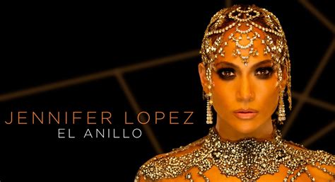 Jennifer Lopez estrena su nuevo sencillo  El Anillo ...
