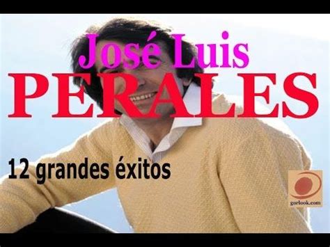 JOSE LUIS PERALES EXITOS 25 GRANDES EXITOS MIX   YouTube ...