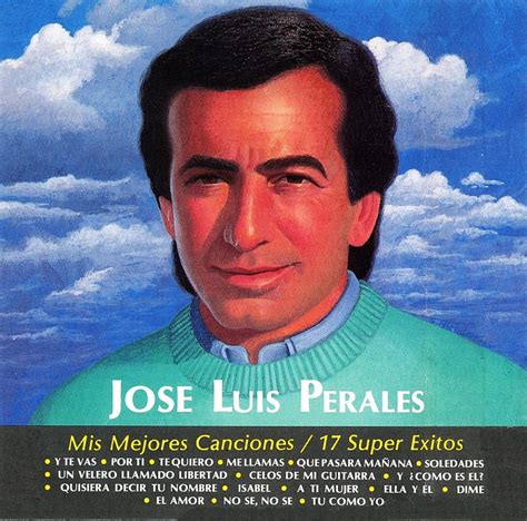 José Luis Perales   Mis Mejores Canciones 17 Super Exitos ...