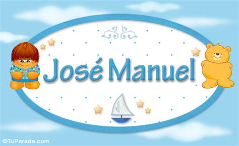 José Manuel   Nombre para bebé   Nombres para niños, bebés ...