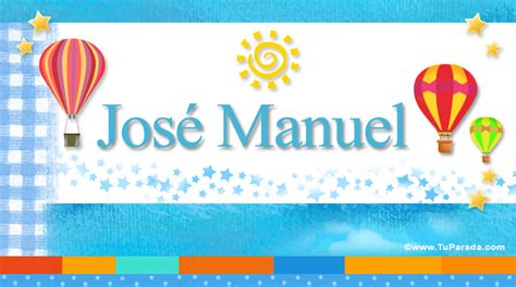 José Manuel, significado del nombre José Manuel, nombres