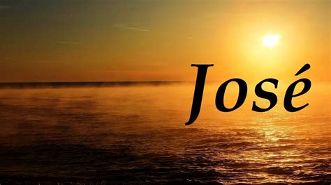 José, significado y origen del nombre   YouTube