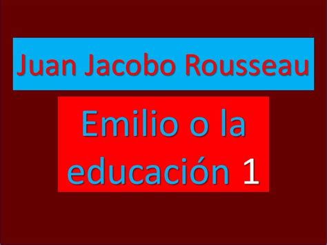 Juan Jacobo Rousseau: Emilio o la educación  1/3    YouTube