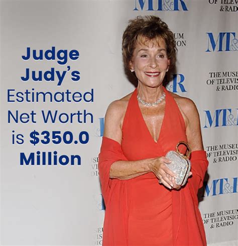 Judge Judy’s Estimated Net Worth 2018 Is $350.0 Million