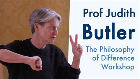 Judith Butler   The Difference of Philosophy  2015 ...