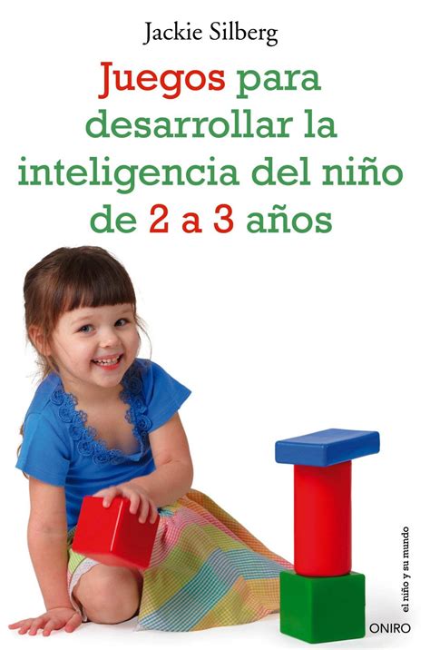 Juegos Para Desarrollar La Inteligencia Del Niño De 2 A 3 ...