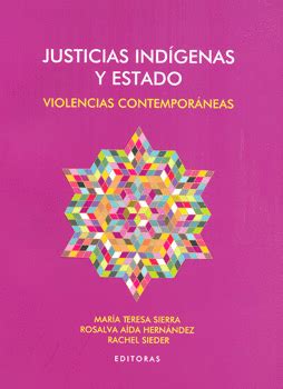 JUSTICIAS INDÍGENAS Y ESTADO VIOLENCIAS CONTEMPORÁNEAS ...