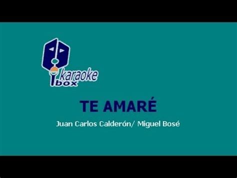 KARAOKE Te Amaré – Miguel Bosé   Video y Letra