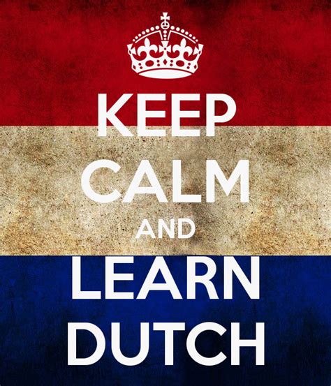 KEEP CALM AND LEARN DUTCH Poster | x | Keep Calm o Matic