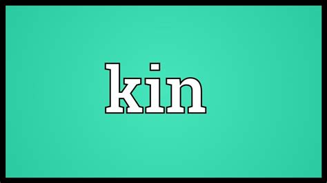 Kin Meaning   YouTube