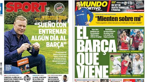 Koeman y el plan A de fichajes, en la prensa de Barcelona ...