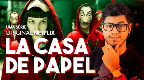 LA CASA DE PAPEL  Série Netflix  Primeiras impressões ...