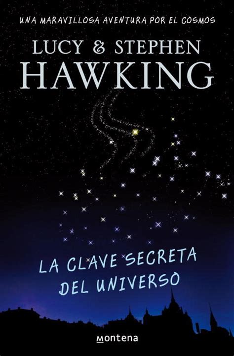 LA CLAVE SECRETA DEL UNIVERSO   LUCY HAWKING, comprar el libro