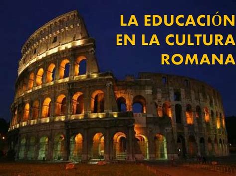 La educacion en la cultura romana