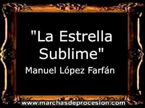La Estrella Sublime   Manuel López Farfán [BM]   YouTube