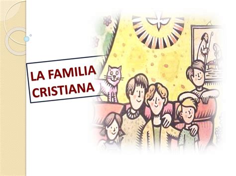 LA FAMILIA CRISTIANA.   ppt descargar