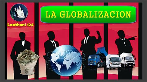 |La globalizacion| ???? Concepto, caracteristicas, ventajas y ...